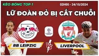 NHẬN ĐỊNH BÓNG ĐÁ RB LEIPZIG với LIVERPOOL 02H00  2410 THE KOP GẶP KHÓ KHĂN  CHAMPIONS LEAGUE [upl. by Charpentier]