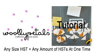 Woollypetals Tutorial Make Any Size HST and Any Amount At One Time [upl. by Nayllij]