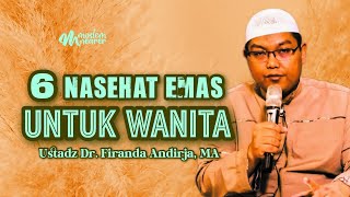 6 NASEHAT EMAS UNTUK WANITA  Ustadz Dr Firanda Andirja MA [upl. by Adnat]