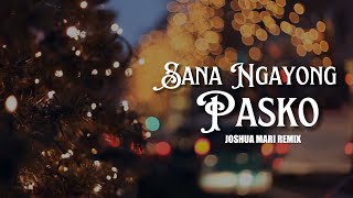 SANA NGAYONG PASKO  Joshua Mari Sad LDR LoveSong REMIX  Lyric Video [upl. by Conner793]