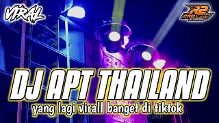 DJ APT VERSI THAILAND  YANG LAGI VIRALL BANGET  by r2 project official remix [upl. by Annairol328]