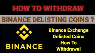 Revealed Secret Way to Withdraw Delisted Coins from Binance [upl. by Yesnel]