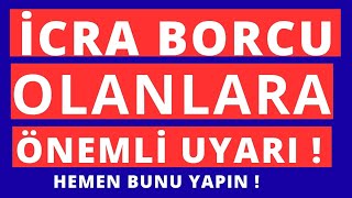 İcra Borcu Olanlara Önemli Uyarı  Dikkat Dikkat [upl. by Yort538]