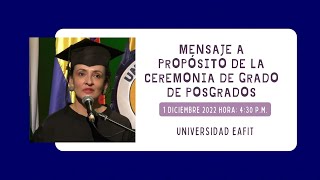 Mensaje a propósito de la Ceremonia de Grados 1 Diciembre 2022 Hora 430 pm [upl. by Esineg]