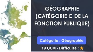 Géographie catégorie C de la fonction publique  19 QCM  Difficulté  ⭐ [upl. by Weiner76]