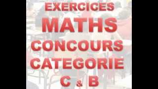 Exercices de mathématiques Concours catégorie B et C [upl. by Vinia]