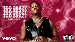 YG  Too Brazy ft Mozzy Official Audio [upl. by Pilloff]