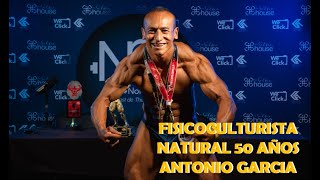 Fisicoculturista Natural de 50 AÑOS Antonio Garcia [upl. by Anirehtak]