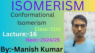 Isomerism16 ConformersClass 11thNeet202425Manish Kumar [upl. by Cimbura867]