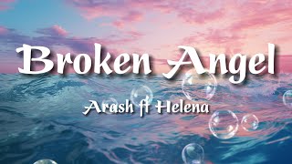 Arash ft Helena  Broken Angel  lyrics [upl. by Denby954]