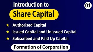 Introduction to Share Capital Authorised Capital Issued and Unissued Capital Subscribed Capital [upl. by Irik47]