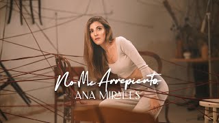 Ana Miralles  No Me Arrepiento Official Video [upl. by Pich]