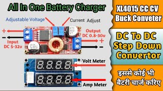 How To Use XL4015 CC CV Buck Canverter  DC To DC Step Down Module  LiIon 18650 Battery Charger [upl. by Tace]