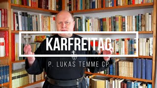 „Jetzt ist es schief gegangen“  Karfreitag  P Lukas Temme CP [upl. by Ainotahs660]