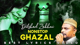 Dilshad Zakhmi Nonstop Ghazal  Hits Ghazal  Latest Ghazal 2024  Hindi Song [upl. by Erlene]