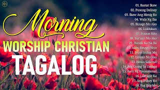 Tagalog Worship Christian Songs Morning Praise amp Worship  Salamat Panginoon Tagalog Jesus Songs [upl. by Erised]