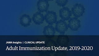 Adult Vaccines and Immunization Update 20192020 [upl. by Alatea]