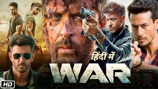 War Full Movie Hindi 2019 Hrithik Roshan Tiger Shroff Vaani Kapoor Facts amp Story  War Hindi Movie [upl. by Nytnerb905]