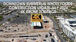 Downtown Summerlin Whole Foods Market Construction Update July 2024 4K Drone Footage [upl. by Llorrad881]