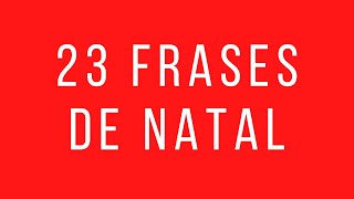 23 Frases Lindas de Natal ❤️️🎁 [upl. by Mel681]