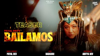 TEASER BAILAMOS  Payal Dev  Badshah  Aditya Dev  Apni Dhun [upl. by Laikeze]