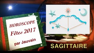 Horoscope Fêtes 2017 SAGITTAIRE [upl. by Eatnad]