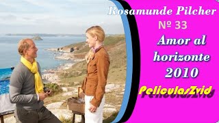 311 Rosamunde Pilcher 33 Amor al horizonte 2010 Películas Románticas Completas en Español [upl. by Metzgar]