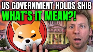 SHIBA INU  US GOVERNMENT HOLDS SHIB WHAT DOES THIS MEAN [upl. by Wilde4]