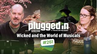 Wicked and the World of Musicals  Episode 261 [upl. by Annais63]