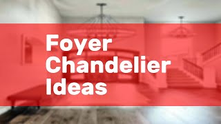 Foyer Chandelier Ideas [upl. by Ecnaled]