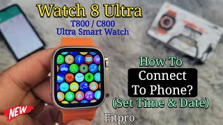 Smart Watch 8 Ultra  How To Connect To Phone C800 T800 Link to Smartphone Fitpro [upl. by Hesketh]