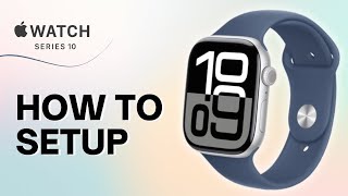 How to Setup Apple Watch Series 10 [upl. by Epoh]