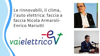 Le rinnovabili il clima l’auto elettrica faccia a faccia Nicola ArmaroliEnrico Mariutti [upl. by Darom]