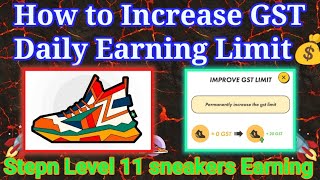 how increase gst earning limit stepn level 11 sneakers earning [upl. by Pandolfi]