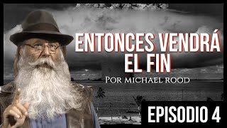 Instrucciones finales de los hombres de Dios  Ep 4  Por Michael Rood [upl. by Dhruv]