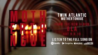 Twin Atlantic  Mothertongue Preview [upl. by Farhi]