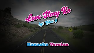 Love Story Ko  Gloc 9  karaokw [upl. by Andria]