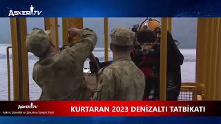 KURTARAN 2023 DENİZALTI TATBİKATI [upl. by Airdnek]