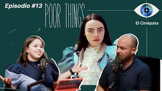 El Cinépata Eps 13  Poor Things podcast poorthings yorgoslanthimos [upl. by Odracer]