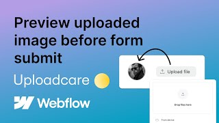 Preview uploaded image before from submit  Uploadcare and Webflow [upl. by Peursem]