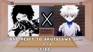 BSD REACT TO AKUTAGAWA AS KILLUAPT2ANGSTIsh•Fiza• [upl. by Reldnahc]