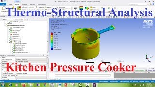 Pressure Cooker Radial and Hoop Stresses  Thermo Structural  Analysis ANSYS  With BCS [upl. by Llevad]