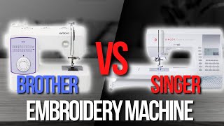 🧰 Singer vs Brother Embroidery Sewing Machine  Which one is the best [upl. by Slorac]