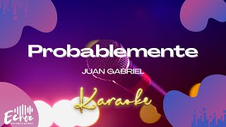 Juan Gabriel  Probablemente Versión Karaoke [upl. by Alleunamme440]