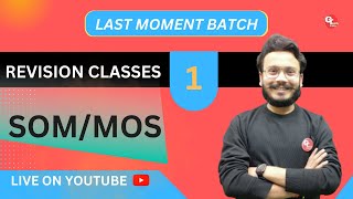 SOM or MOS  Last Moment Batch  Lecture1 Revision Classes  Chapterwise Important Topics and PYQs [upl. by Kasevich660]