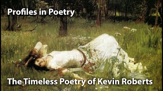 New Lyre Podcast 13 Profiles in Poetry The Timeless Poetry of Kevin Roberts [upl. by Theona625]