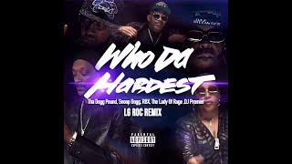 Tha Dogg Pound Snoop Dogg  Who Da Hardest ft RBX The Lady of Rage LG Roc Remix 2024 [upl. by Assetnoc74]