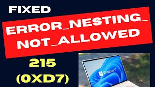 ERROR NESTING NOT ALLOWED 215 0xD7 on Windows 11  10 Fixed [upl. by Rennoc777]