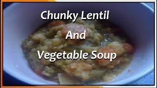 Chunky Lentil And Vegetable Soup [upl. by Abekam]