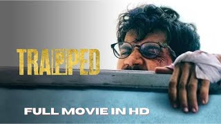 Trapped  Bollywood Full Movie Rajkummar Rao Geetanjali Thapa hindimovie bollywood hindi [upl. by Ardnuhsor636]